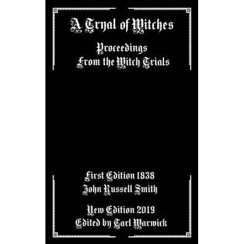 A Tryal of Witches: Proceedings From the Witch Trials - Paperback