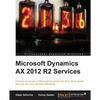 Microsoft Dynamics Ax 2012 R2 Services - Paperback