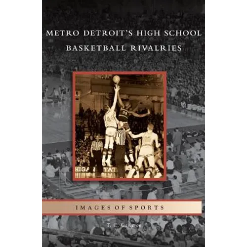 Metro Detroit's High School Basketball Rivalries - Hardcover