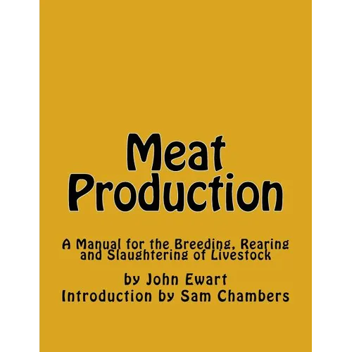 Meat Production: A Manual for the Breeding, Rearing and Slaughtering of Livestock - Paperback