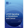 mTOR Signaling in Metabolism and Cancer - Hardcover