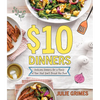 $10 Dinners: Delicious Meals for a Family of 4 That Don't Break the Bank - Paperback