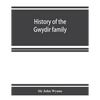 History of the Gwydir family - Paperback