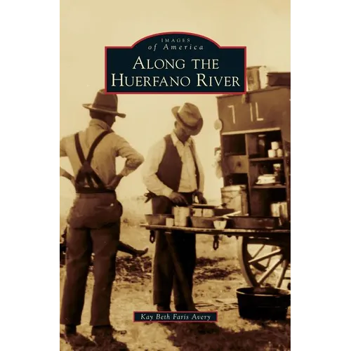 Along the Huerfano River - Hardcover