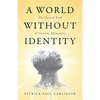 A World Without Identity: The Sacred Task of Uniting Humanity - Paperback