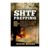 SHTF Prepping: 100+ Amazing Tips, Tricks, Hacks & DIY Prepper Projects, Along With 77 Items You Need In Your STHF Stockpile Now! (Off - Paperback