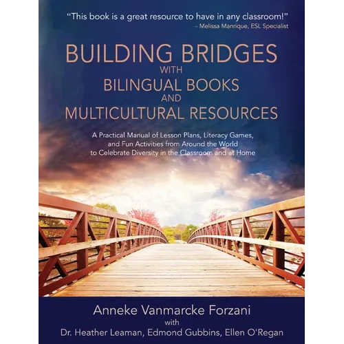 Building Bridges with Bilingual Books and Multicultural Resources: A Practical Manual of Lesson Plans, Literacy Games, and Fun Activities from Around - Paperback