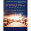 Building Bridges with Bilingual Books and Multicultural Resources: A Practical Manual of Lesson Plans, Literacy Games, and Fun Activities from Around - Paperback