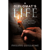 A Diplomat's Life: Memoirs of a Belgian Diplomat - Paperback