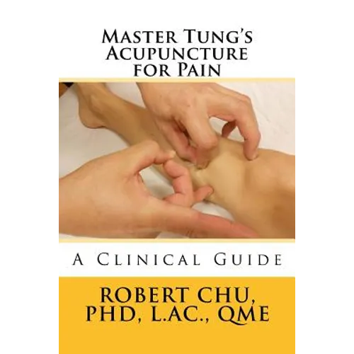 Master Tung's Acupuncture for Pain: A Clinical Guide - Paperback