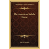 The American Saddle Horse - Hardcover