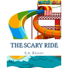 The Scary Ride: Fun book for pre-school to first graders - Paperback