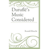 Duruflé's Music Considered - Paperback