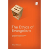 The Ethics of Evangelism: A Philosophical Defence of Ethical Proseltizing and Persuasion - Paperback
