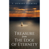 Treasure from The Edge of Eternity: Stories from Those Who've Sailed Over the Horizon - Paperback