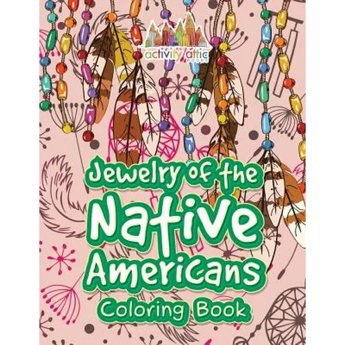 Jewelry of the Native Americans Coloring Book - Paperback