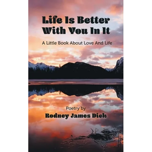 Life Is Better With You In It: A Little Book About Love And Life - Paperback