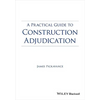 A Practical Guide to Construction Adjudication - Paperback