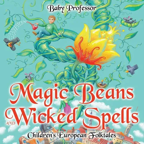 Magic Beans and Wicked Spells Children's European Folktales - Paperback