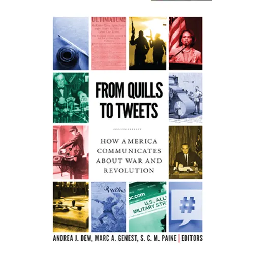 From Quills to Tweets: How America Communicates about War and Revolution - Paperback