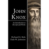 John Knox: An Introduction to His Life and Works - Paperback