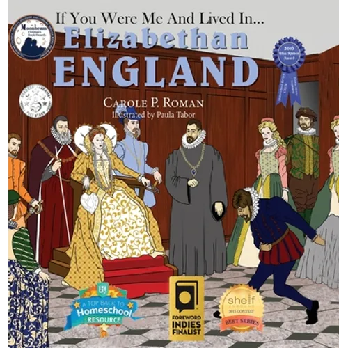If You Were Me and Lived in... Elizabethan England: An Introduction to Civilizations Throughout Time - Hardcover