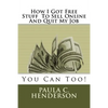 How I Got Free Stuff To Sell Online And Quit My Job: You Can Too! - Paperback