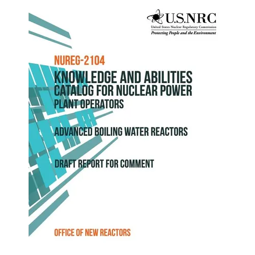 Knowledge and Abilities Catalog for Nuclear Power Plant Operators - Paperback
