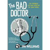 The Bad Doctor: The Troubled Life and Times of Dr. Iwan James - Paperback