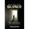 Living Beyond the Silence: Learning to Overcome Selective Mutism, Severe Shyness, and Other Childhood Anxieties - Paperback