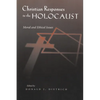 Christian Responses to the Holocaust: Moral and Ethical Issues - Paperback