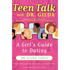 Teen Talk with Dr. Gilda: A Girl's Guide to Dating - Paperback