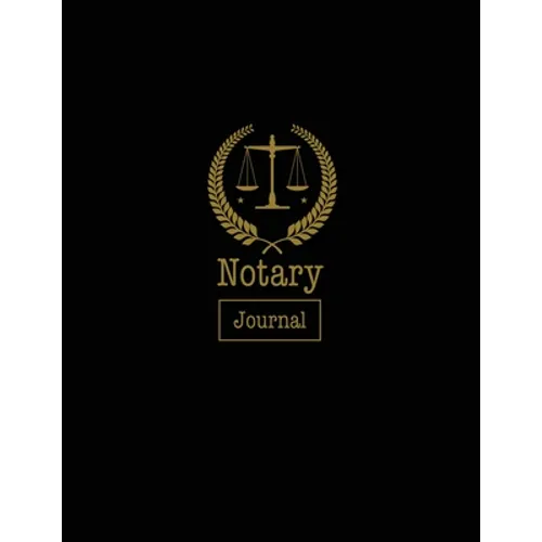 Notary Journal: Notary Public, Log Book, Keep Records Of Notarial Acts Detailed Information, Paperwork Record Book, Required Entries Logbook - Paperback