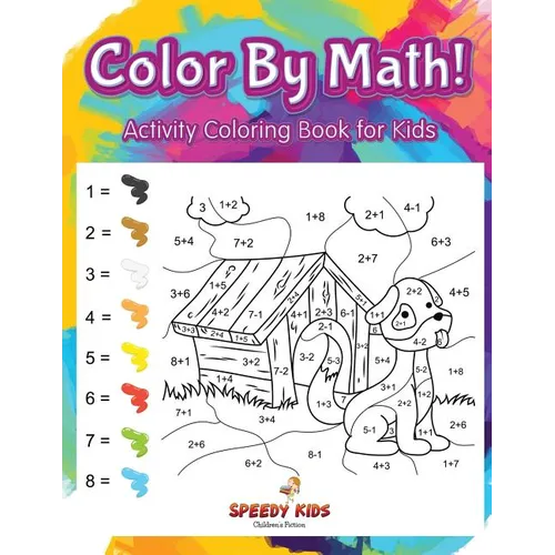 Color By Math! Activity Coloring Book for Kids - Paperback
