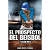 El Prospecto del Beisbol: y algo mas. - Paperback