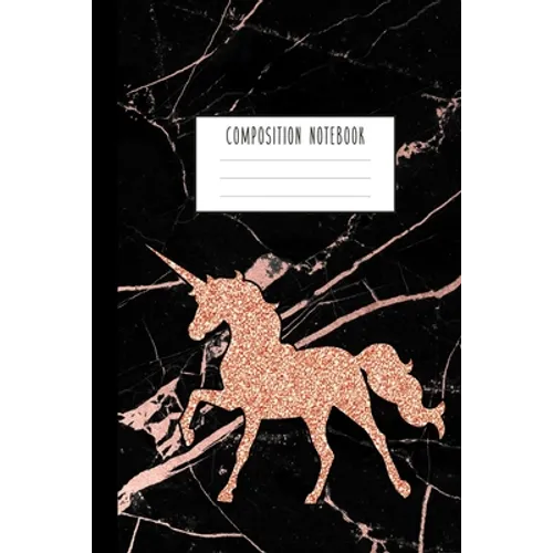 Composition Notebook: Rose Gold Unicorn and Smooth Black Marble and Rose Gold Notebook for Girls, Kids, School, Students and Teachers (Wide - Paperback