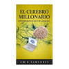 El Cerebro Millonario: Conviertase en un Iman de la Riqueza - Paperback
