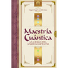 Maestría Cuántica: La ciencia del saber manifestar - Paperback