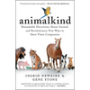 Animalkind: Remarkable Discoveries about Animals and Revolutionary New Ways to Show Them Compassion - Paperback