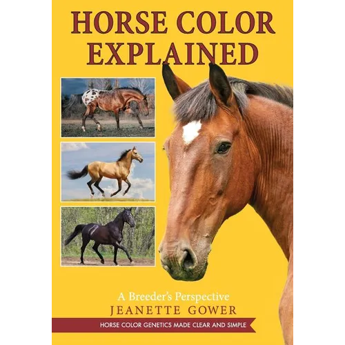 Horse Color Explained: A Breeder's Perspective - Paperback