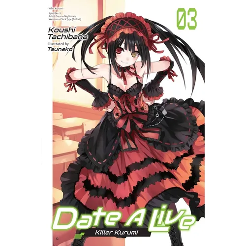 Date a Live, Vol. 3 (Light Novel): Killer Kurumi Volume 3 - Paperback
