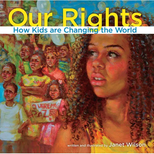 Our Rights: How Kids Are Changing the World - Hardcover