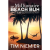 The Millionaire Beach Bum: Turning A.D.D into Passion and Profit - Paperback