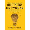 Today's Superpower - Building Networks: 7 Mindset Principles to Thrive in a Fast-Changing World - Hardcover