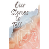 Our Stories to Tell - Paperback