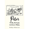 Peter: The Man Who Went On An Adventure With Jesus - Paperback