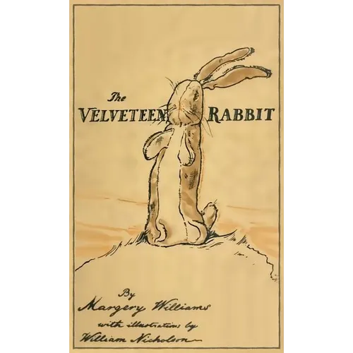 The Velveteen Rabbit: Facsimile of the Original 1922 Edition - Hardcover