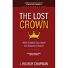 The Lost Crown: What Scripture Says About Our Rewards in Heaven - Paperback