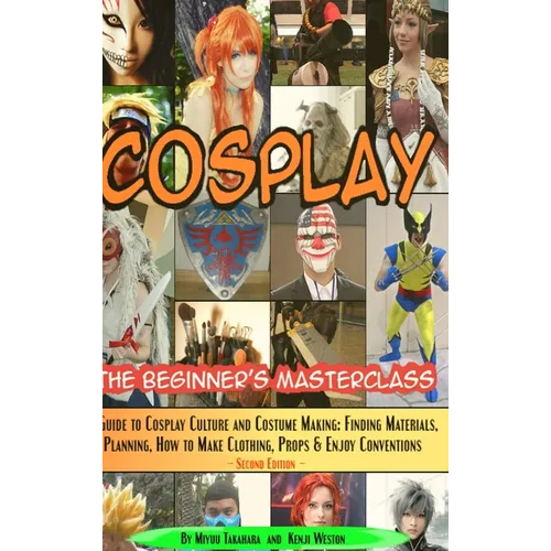 Cosplay - The Beginner's Masterclass - Hardcover