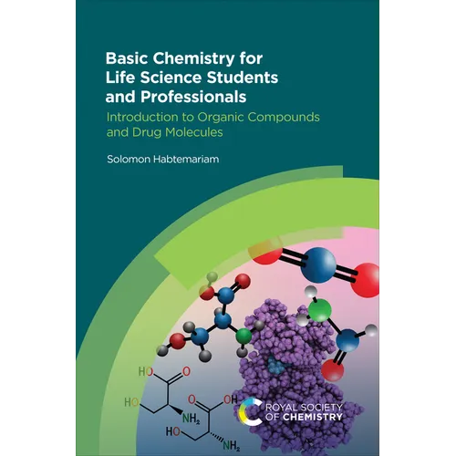 Basic Chemistry for Life Science Students and Professionals: Introduction to Organic Compounds and Drug Molecules - Paperback